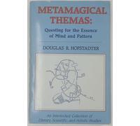 Metamagical Themas: Questing for the Essence of Mind and Pattern