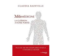 Métamédecine: La guérison à votre portée