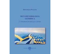 Metametodologia giuridica. Vol. 1\1: Strumenti formali per il diritto.