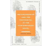 Metamodernism and the Postdigital in the Contemporary Novel