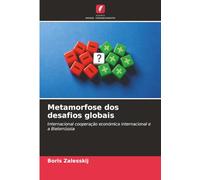 Metamorfose dos desafios globais: Internacional cooperação económica internacional e a Bielorrússia
