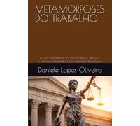 METAMORFOSES DO TRABALHO: A CRISE DOS DIREITOS SOCIAIS, EFICIÊNCIA, DIREITOS E GARANTIAS FUNDAMENTAIS E A RESPOSTA PROCESSUAL