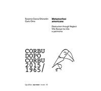 Metamorfosi americane. Destruction through neglect. Villa Savoye tra mito e patrimonio. Corbu dopo Corbu (2015-1965)