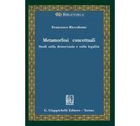 Metamorfosi concettuali. Studi sulla democrazia e sulla legalità