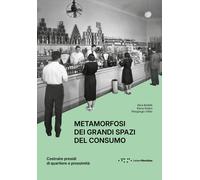 Metamorfosi dei grandi spazi del consumo. Costruire presidi di quartiere e...