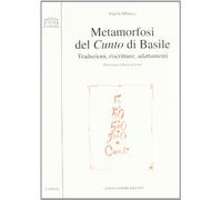 Metamorfosi del Cunto di Basile. Traduzioni, riscritture, adattamenti