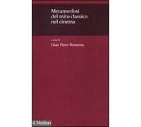 Metamorfosi del mito classico nel cinema. Con DVD