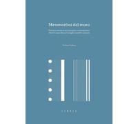 Metamorfosi del muro. Principi e strumenti per il progetto contemporaneo. Albert