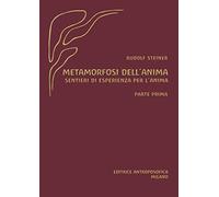 Metamorfosi dell'anima. Sentieri di esperienza per l'anima (Vol. 1)