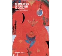 Metamorfosi di Furio Jesi. Temi, motivi, figure