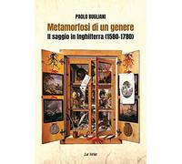 Metamorfosi di un genere. Il saggio in Inghilterra (1580-1780)