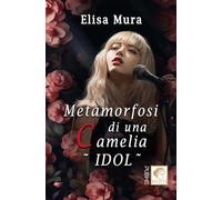 Metamorfosi di una Camelia: (Collana Milos)