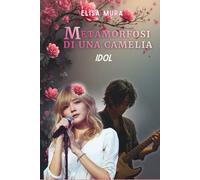 Metamorfosi di una camelia: IDOL