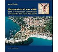 Metamorfosi di una città. Scilla, le trasformazioni architettoniche e urba...