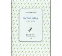 Metamorfosi e altre liriche