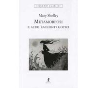 Metamorfosi e altri racconti gotici
