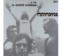 Metamorfosi - E Fu Il Sesto Giorno