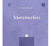 Metamorfosi. Ediz. integrale [Board book] Olivotti, Sergio