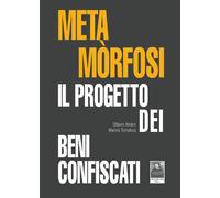 Metamòrfosi. Il progetto dei beni confiscati [Paperback] [Mar 08, 2024] Amaro, O