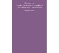 Metamorfosi. La svolta ontologica in antropologia