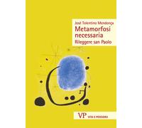Metamorfosi necessaria. Rileggere san Paolo