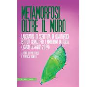 Metamorfosi oltre il muro. Laboratori di scrittura in quattordici