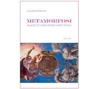 Metamorfosi. Palazzo Te come opera d'arte totale