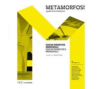 Metamorfosi. Quaderni di Architettura. 3. Dicembre 2017. Oscar Niemeyer memorial