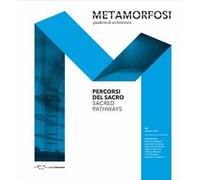 Metamorfosi. Quaderni di architettura. Ediz. italiana e inglese (2021). Vol. 8: Percorsi del sacro-Sacred pathways.