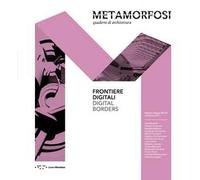 Metamorfosi. Quaderni di architettura. Ediz. italiana e inglese. Vol. 9-10: Frontiere digitali