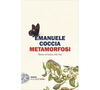 Metamorfosi. Siamo un’unica, sola vita - 2022 - Einaudi