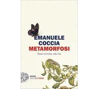 Metamorfosi. Siamo un'unica, sola vita