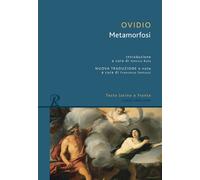 Metamorfosi. Testo latino a fronte - Ovidio P. Nasone