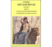 Metamorfosi. Testo latino a fronte. Vol. 1 - Ovidio P. Nasone