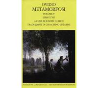 Metamorfosi. Testo latino a fronte. Vol. 5: Libri X-XII