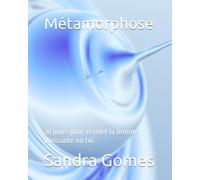 Métamorphose: 30 jours pour révéler la femme puissante en toi