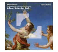 METAMORPHOSES. J.S. BACH: TOCCATA, PARTITA AND SUITES FOR SOLO V
