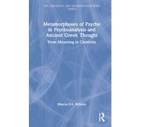 Metamorphoses Of Psyche In Psychoanalysis And Ancient Greek Thought - 2022