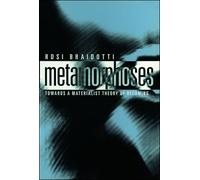 Metamorphoses: Towards a Materialist Theory of Becoming