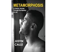 METAMORPHOSiS - A Cancer Journey Through the Mystery of Life