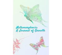 Metamorphosis: A Journal of Growth: Notebook