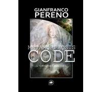 Metamorphosis code. L'origine degli dèi. Nuova ediz.