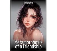 Metamorphosis of a Friendship: Collection of Sexy Erotic Stories for Adults Illustrated with Nude Manga and Hentai Images: 419