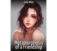 Metamorphosis of a Friendship: Collection of Sexy Erotic Stories for Adults Illustrated with Nude Manga and Hentai Images: 419