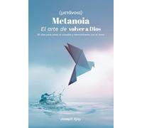 METANOIA: EL ARTE DE VOLVER A DIOS