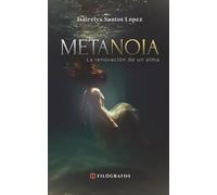 Metanoia: La renovación de un alma