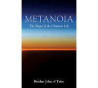 Metanoia: The Shape of the Christian Life