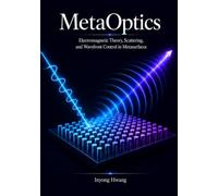 MetaOptics: Electromagnetic Theory, Scattering, and Wavefront Control in Metasurfaces