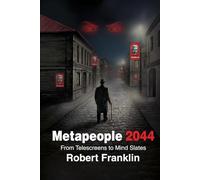 Metapeople 2044: From Telescreens to Mind Slates