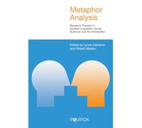 Metaphor Analysis: Research Practice in Applied Linguistics, Social Sciences and the Humanities